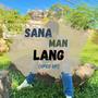 Sana Man Lang (Sped Up)