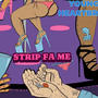 Strip fa Me (feat. Young HeartBrKr) [Explicit]