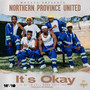 It's Okay (Northern Province United)