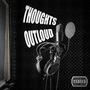 Thoughts Outloud (Explicit)