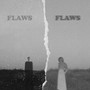 FLAWS (Slowed)