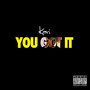 You Got It (Explicit)