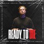Ready To Die (Explicit)