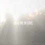 Lead Me in Love (feat. Stephanie Martin)