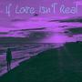 If Love Isn't Real (feat. Lauren Arnold)