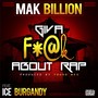 Give a F%#k About Rap (feat. Ice Burgandy) [Explicit]