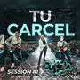 Tu Carcel SESSION #1