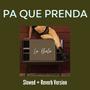 Pa Que Prenda (Slowed + Reverb Version) [Explicit]