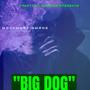 BIG DOG (Explicit)