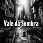 Vale da sombra (Explicit)