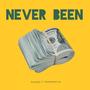 Never Been (Explicit)