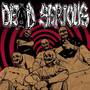 Dead Serious (Explicit)