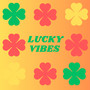 Lucky Vibes