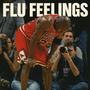 Flu Feelings (Explicit)