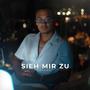 SIEH MIR ZU (Explicit)