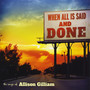 When All Is Said and Done: The Songs of Allison Gilliam