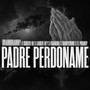 Padre Perdóname (Explicit)