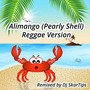 Alimango (Pearly Shell) [Reggae Version]