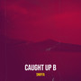 Caught up B (Explicit)