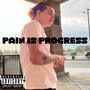 Pain Is Progress (Explicit)