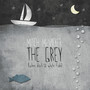 The Grey (When Black & White Fade)