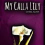 My Calla Lily