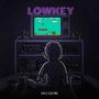 LOWKEY (Explicit)