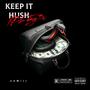 Keep It Hush (Explicit)