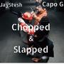 Chopped & Slapped (feat. Capo G) [Explicit]