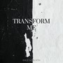 Transform Me