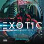 Exotic (feat. NTWRK, D-Gotti, That Mexican OT, Yung Global, Yungstar & Necronam Beatz) [Explicit]