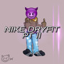 Nike Dryfit PT || (Explicit)