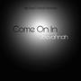 Come On In (feat. Joevannah)