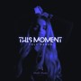 This Moment