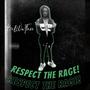 Respect The Rage! (Explicit)