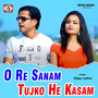 O Re Sanam Tujko He Kasam