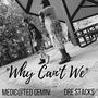 Why Can't We (feat. Dre Stack$) [Explicit]