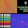 Im Broke (Explicit)