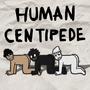 HUMAN CENTIPEDE (feat. BUGS!, OTHRGUY & Humanlikeee) [Explicit]