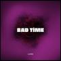 bad time (Explicit)