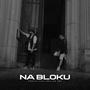 NA BLOKU (feat. BETTER BMC) [Explicit]