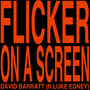 Flicker on a Screen