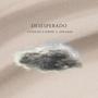 DESESPERADO (feat. José Maeh)