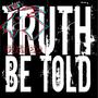 Truth be Told (Explicit)