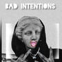 Bad intentions (Explicit)