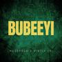 Bubeeyi (feat. Vintix Jr.)