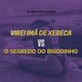 VIREI IMÃ DE XERECA VS SEGREDO DO BIGODINHO (Explicit)