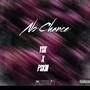 No Chance (feat. PSKIII) [Explicit]