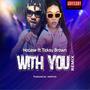 With you remix (feat. ticksy brown)