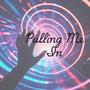 Pulling Me In